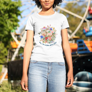 Custom Floral Graphic T-Shirt – Positive Slogan