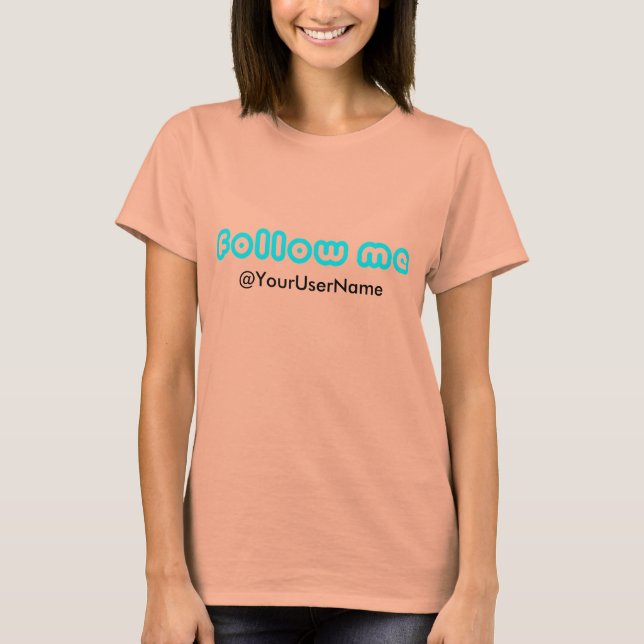 Custom "Follow Me" T-Shirt (Front)