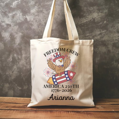 Custom Freedom crew 250th Anniversary 4th of July Tote Bag