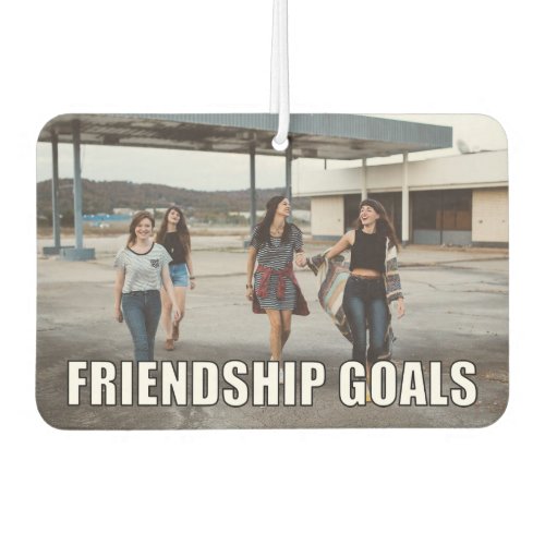 Custom Friends Photo Funny Friendship Goals Meme Air Freshener