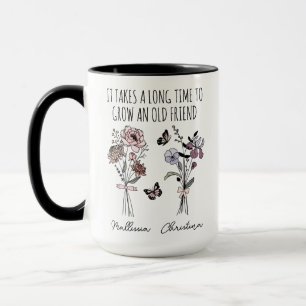 Custom Friendship, Long Time to Grow an Old Friend Mug