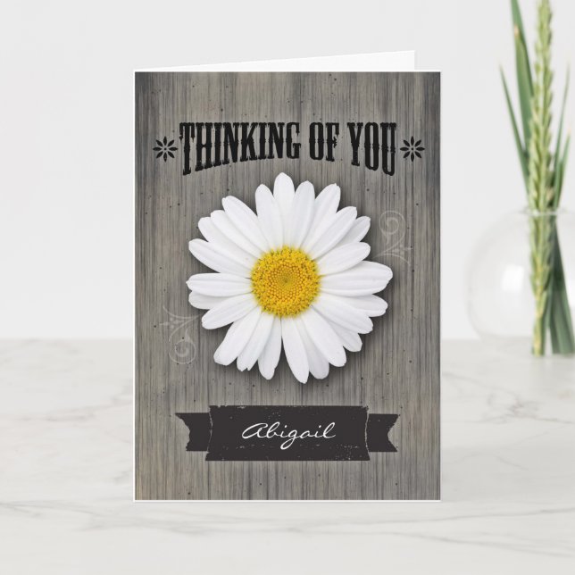 Custom Front Name, Thinking of You, Rustic Daisy Card (Front)