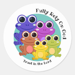 Custom FULLY RELY ON GOD Colorful FROG Classic Round Sticker