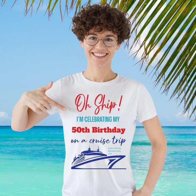 Custom Funny Birthday Cruise Ship T-Shirt (Birthday vacation cruise shirt for you!)