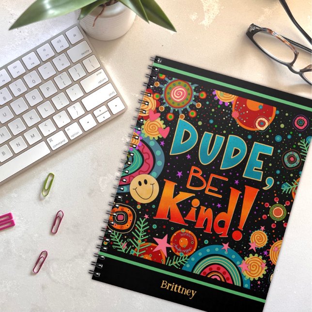 Custom Funny Colorful Dude Be Kind Happy Notebook (Creator Uploaded)