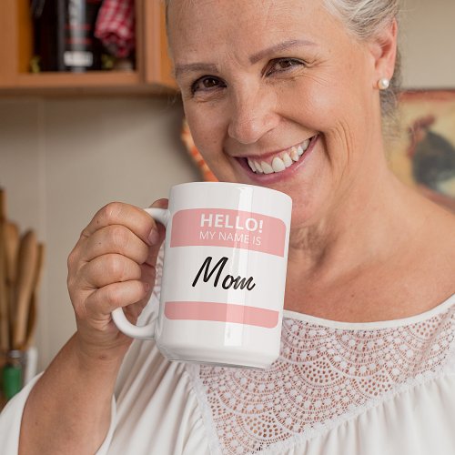 Custom Funny Cute Hello My Name Is Mom Or Dad Coffee Mug