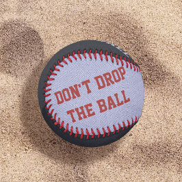 Custom Funny Don't Drop The Ball Dad Baseball