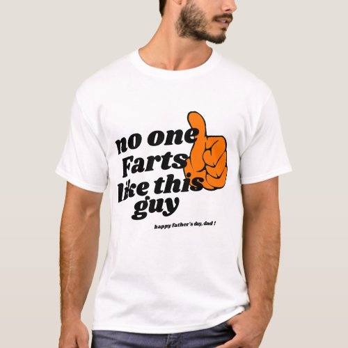 Custom Funny Fart Dad Design Shirt Fathers Day T_Shirt