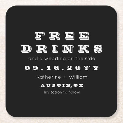 Custom Funny Free Drinks Save The Date Square Paper Coaster