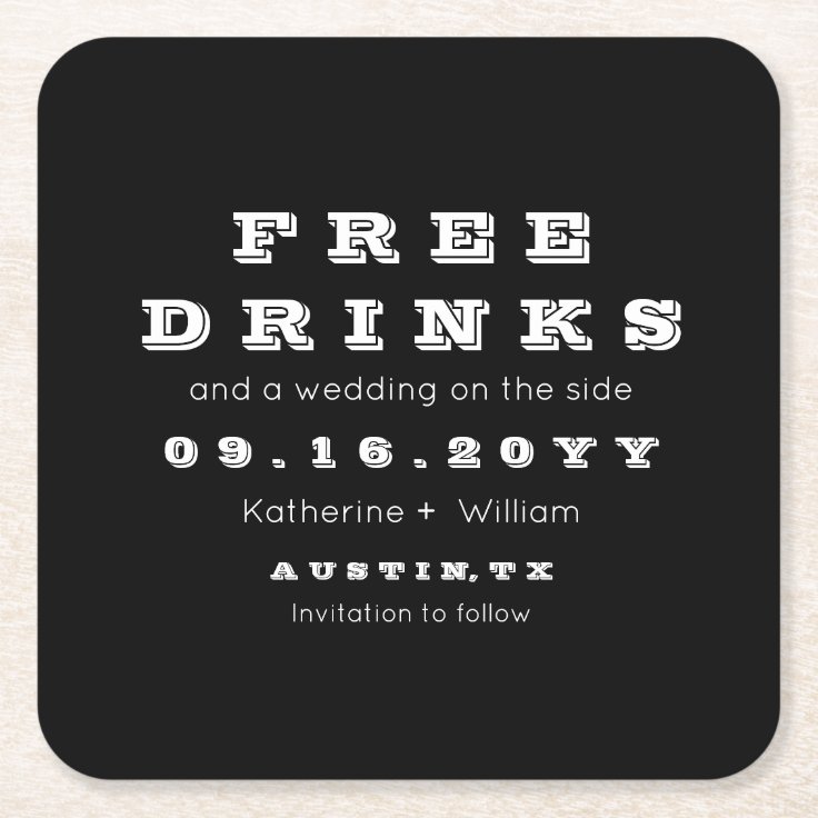 Custom Funny Free Drinks Save The Date Square Paper Coaster Zazzle
