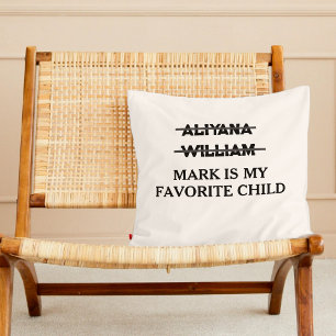 Custom Funny Gifts For Mom/Dad Favorite Child Throw Pillow