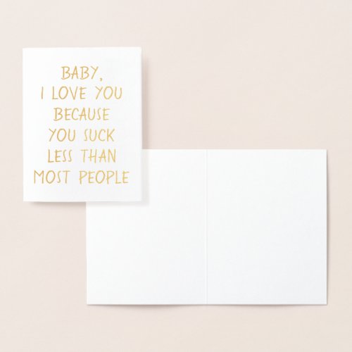 Custom Funny I Love You Baby Valentine Quote Foil Card