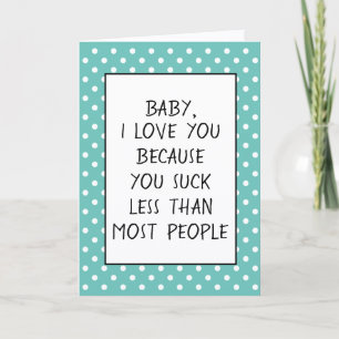 Custom Funny I Love You Because Quote Card