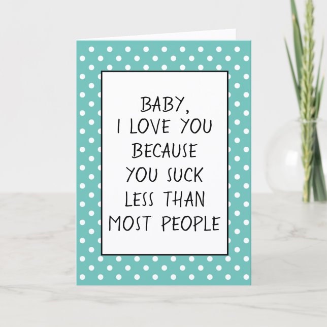 Custom Funny I Love You Because Quote Card (Front)
