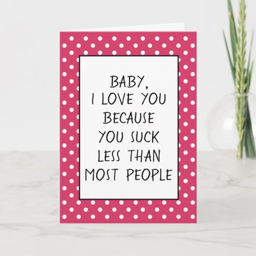 Custom Funny I Love You Because Quote Card