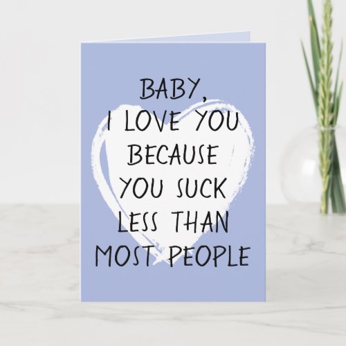 Custom Funny I Love You Valentine Quote Heart Card