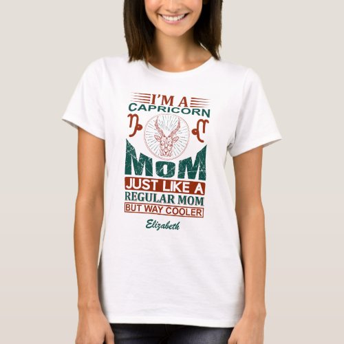 Custom Funny Im a Capricorn Mom Zodiac Sign  T_Shirt
