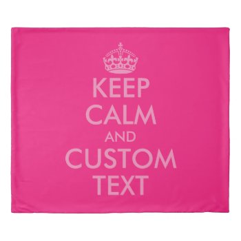 Custom Funny Keep Calm Carry On Big Pink King Size Duvet Cover by keepcalmmaker at Zazzle