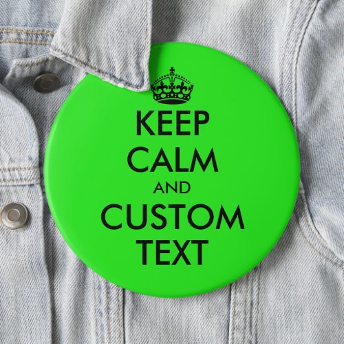 Custom funny Keep Calm colossal neon green 6 inch Button