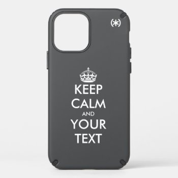 Custom Funny Keep Calm Speck Iphone 12 Case by keepcalmmaker at Zazzle