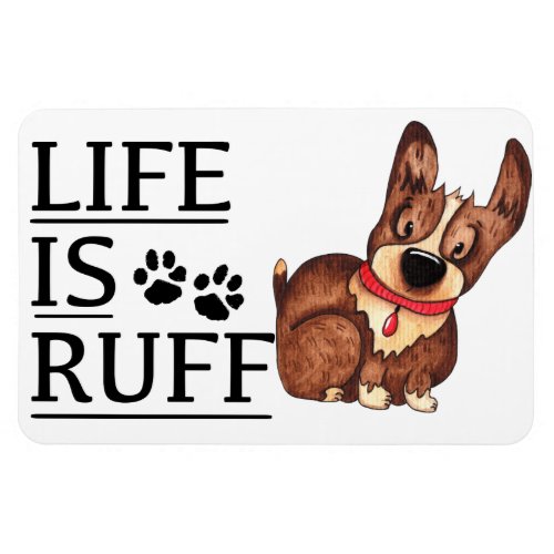 custom funny life is ruff woof pet dog magnet