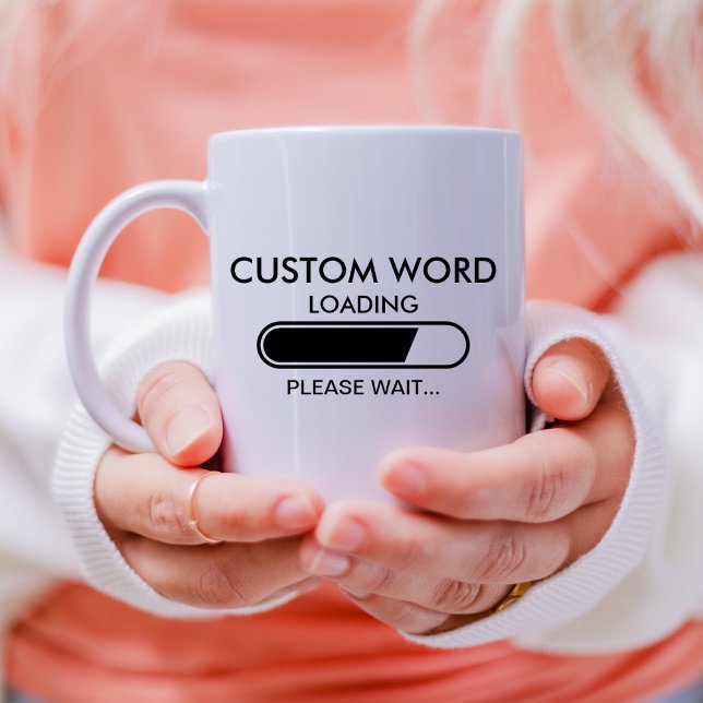 Custom Funny Loading Please Wait  Coffee Mug (Creator Uploaded)