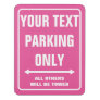 Custom funny neon pink PARKING ONLY door room sign