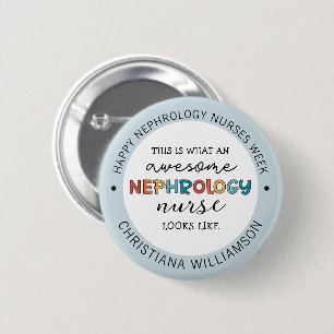 Custom Funny Nephrology Nurses Week Appreciation  Button