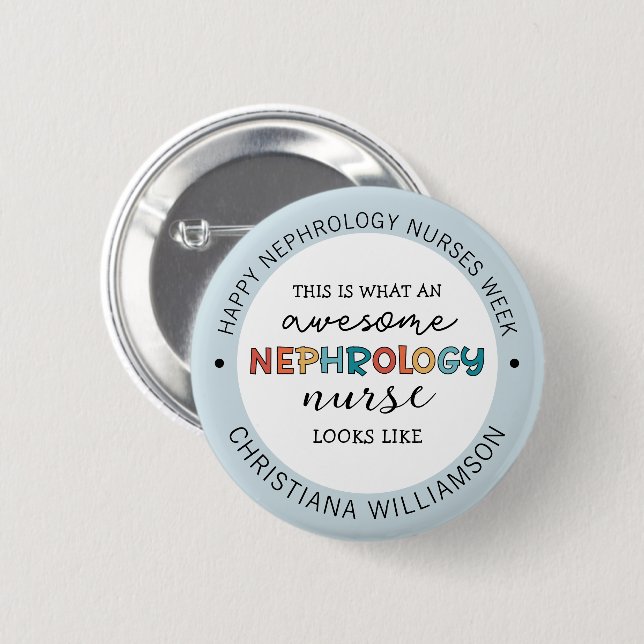 Custom Funny Nephrology Nurses Week Appreciation  Button (Front & Back)