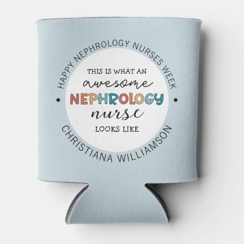 Custom Funny Nephrology Nurses Week Appreciation  Can Cooler