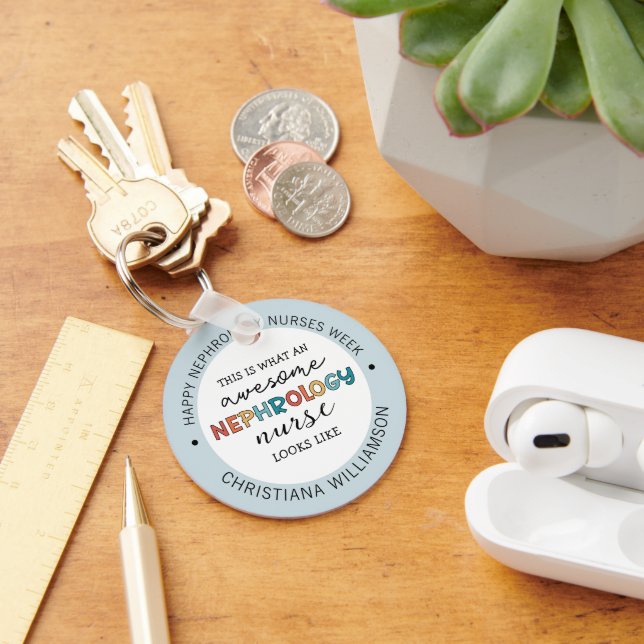 Custom Funny Nephrology Nurses Week Appreciation  Keychain (Desk)