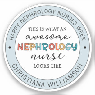Custom Funny Nephrology Nurses Week Appreciation Sticker