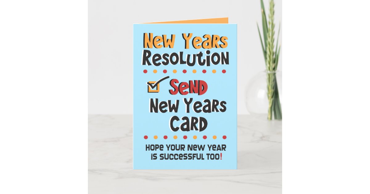 CUSTOM Funny New Years Resolution © Greeting Card | Zazzle.com