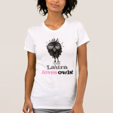 Custom Funny Owl Lover - Love Owls T-shirt at Zazzle