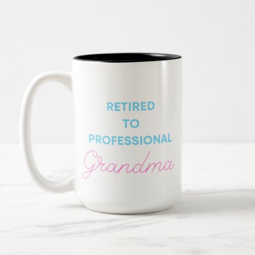 Custom Funny Retirement To Professional Grandma Two_Tone Coffee Mug