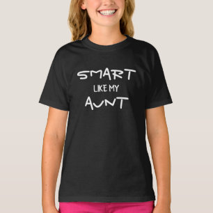 CUSTOM Funny Smart Like My Aunt T-Shirt
