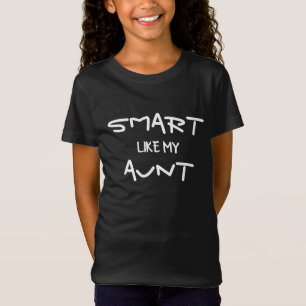 CUSTOM Funny Smart Like My Aunt T-Shirt