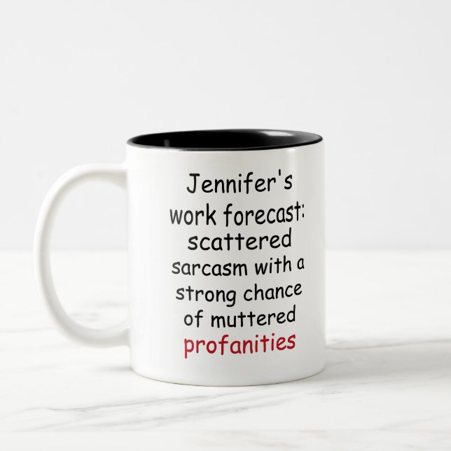 Custom Funny Work Forecast – Sarcasm & Profanity  Two-Tone Coffee Mug (Left)