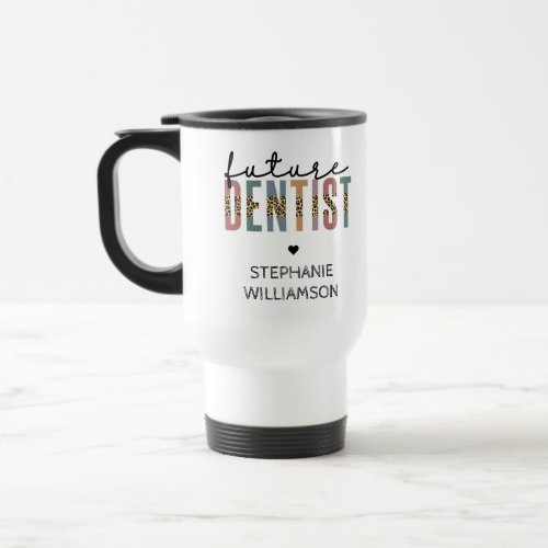 Custom Future Dentist Dental Student Gifts Travel Mug