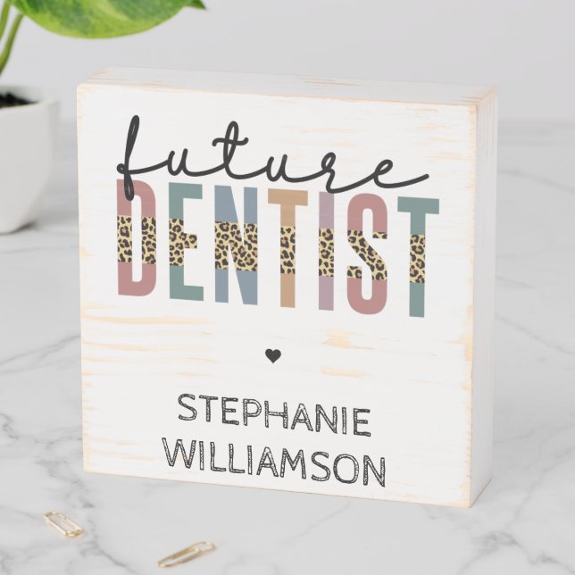 Custom Future Dentist Dental Student Gifts Wooden Box Sign (In Situ Horizontal)