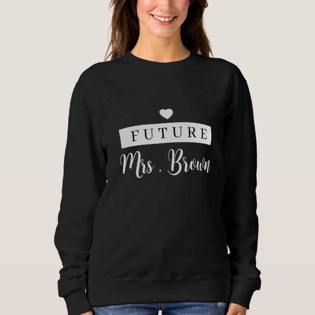Custom Future Mrs Sweatshirt fiancee hoodie (Front)