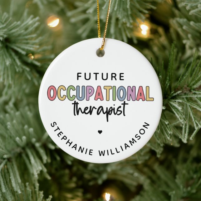 Custom Future OT Occupational Therapist OT Student Ceramic Ornament (Tree)