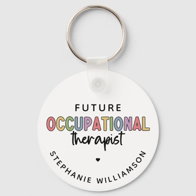 Custom Future OT Occupational Therapist OT Student Keychain (Front)