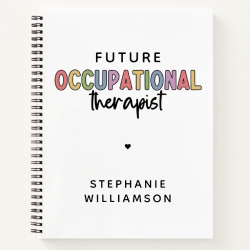 Custom Future OT Occupational Therapist OT Student Notebook