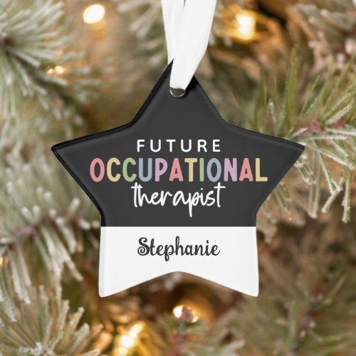Custom Future OT Occupational Therapist OT Student Ornament