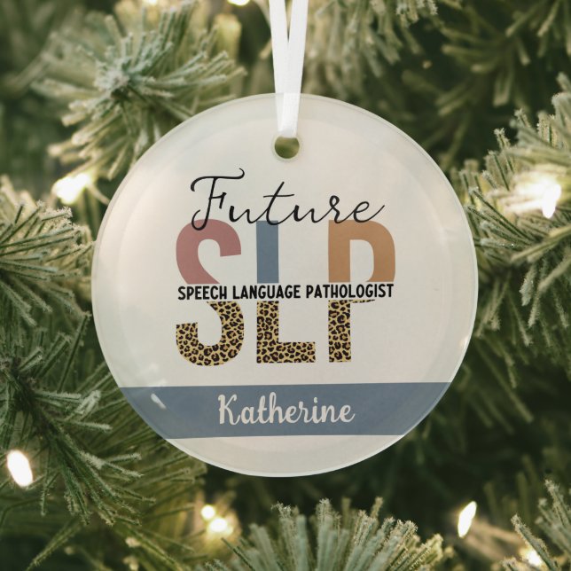 Custom Future SLP Speech Pathologist Leopard Print Glass Ornament (Insitu)
