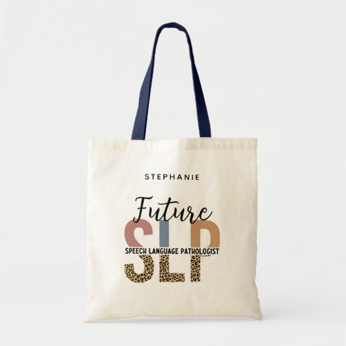 Custom Future SLP Speech Pathologist Leopard Print Tote Bag
