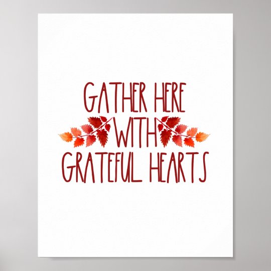 Custom Gather here with grateful hearts Poster | Zazzle.com