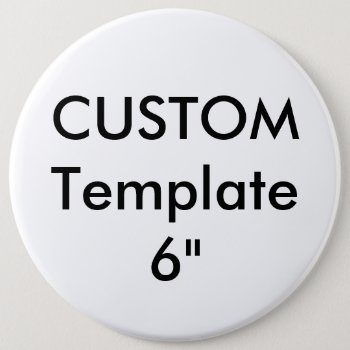 Custom Giant 6" Round Button Pin by CustomHotelProducts at Zazzle