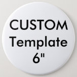 Custom Giant 6&quot; Round Button Pin at Zazzle